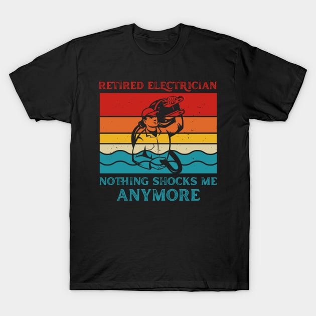 Retired Electrician Nothing Shocks Me Anymore Funny Electrician T-Shirt by LawrenceBradyArt
